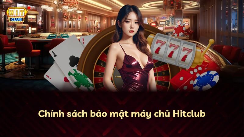 Chính sách bảo mật máy chủ Hitclub