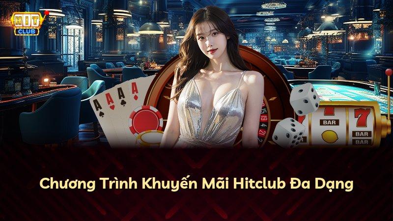 Chương Trình Khuyến Mãi Hitclub Đa Dạng