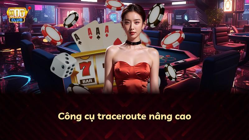 Công cụ traceroute nâng cao