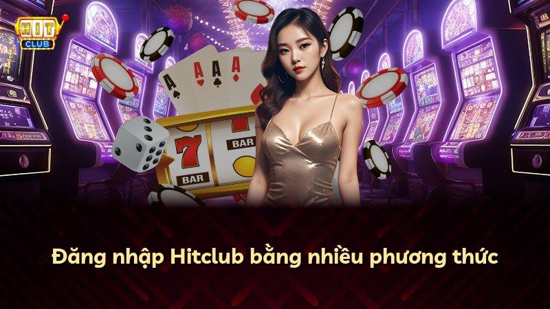 Đăng nhập Hitclub bằng nhiều phương thức