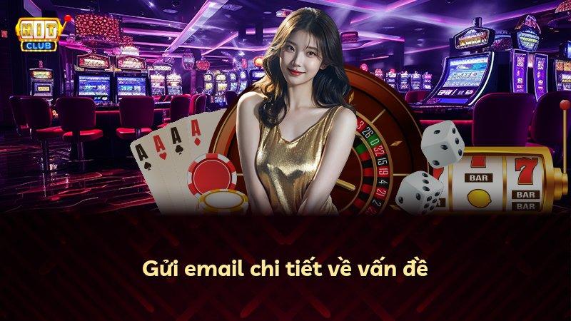 Gửi email chi tiết về vấn đề