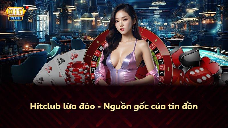 Hitclub lừa đảo - Nguồn gốc của tin đồn