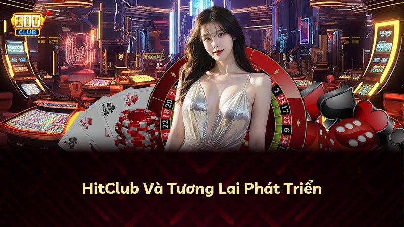 HitClub Và Tương Lai Phát Triển