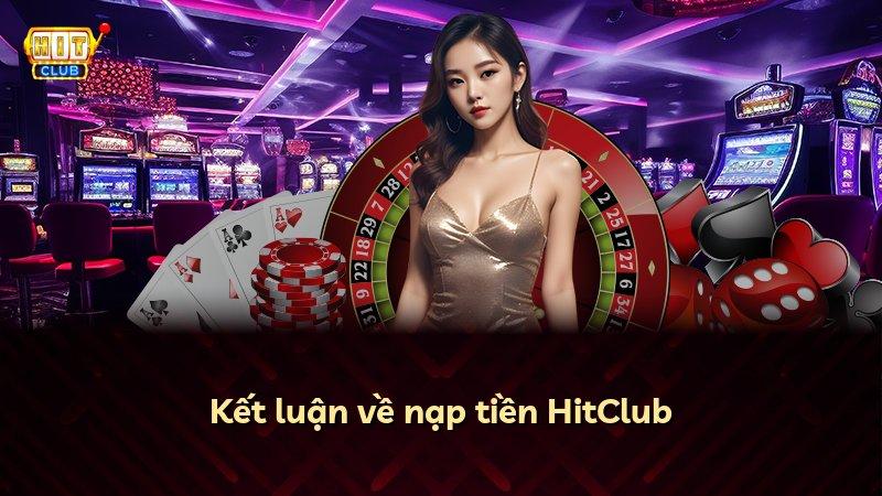 Kết luận về nạp tiền HitClub