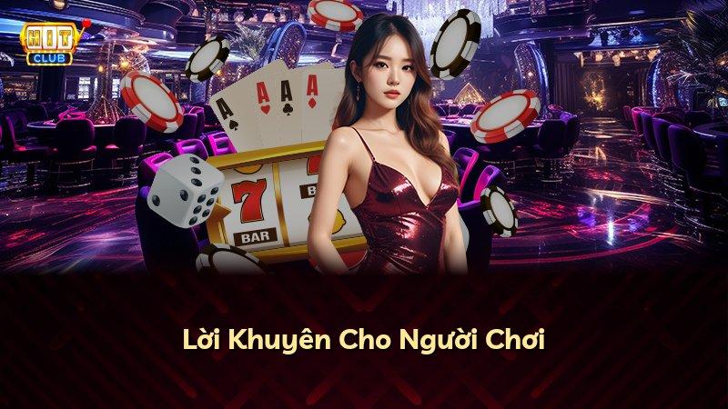 Lời Khuyên Cho Người Chơi