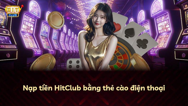 Nạp tiền HitClub bằng thẻ cào điện thoại
