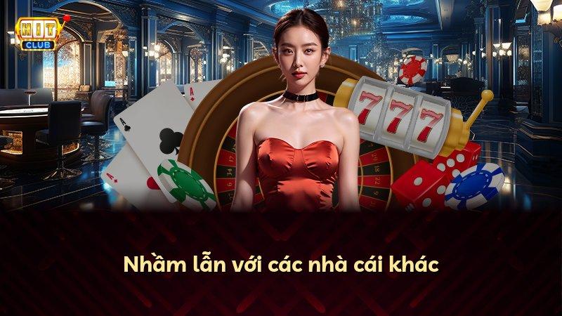 Nhầm lẫn với các nhà cái khác