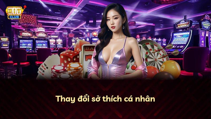 Thay đổi sở thích cá nhân